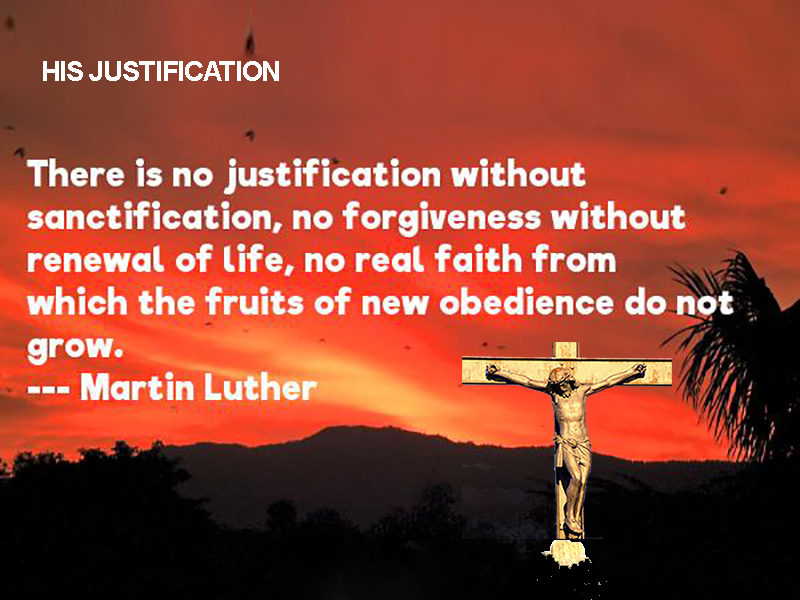 REFLECTING EASTER 4: HIS JUSTIFICATION
